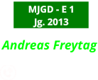 Andreas Freytag              0151 -26582702   MJGD - E 1 Jg. 2013