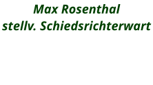 Max Rosenthal stellv. Schiedsrichterwart