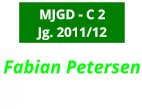 MJGD - C 2 Jg. 2011/12 Fabian Petersen            0174-1860386